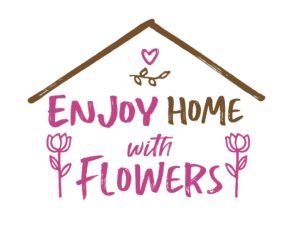 ENJOY HOME with FLOWERS 〜おうちで花を楽しもう〜